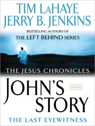 John's Story: The Last Eyewitness (Jesus Chronicles Series #1)