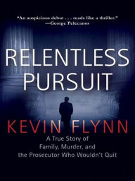 Title: Relentless Pursuit, Author: Kevin Flynn
