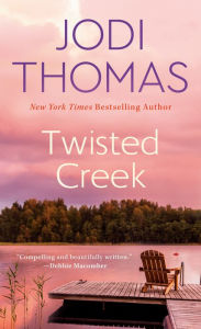 Title: Twisted Creek, Author: Jodi Thomas