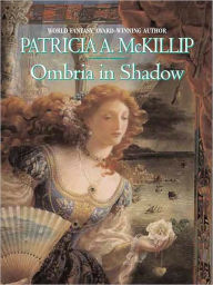 Title: Ombria in Shadow, Author: Patricia A. McKillip