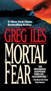 Title: Mortal Fear, Author: Greg Iles