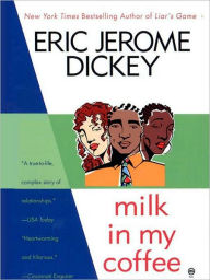 Title: Milk in My Coffee, Author: Eric Jerome Dickey