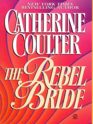 Title: The Rebel Bride, Author: Catherine Coulter