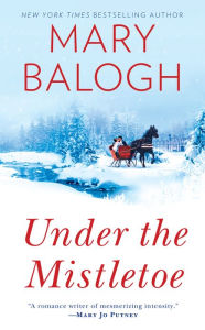Title: Under the Mistletoe (A Family Christmas, The Star of Bethlehem, The Best Gift, Playing House, No Room at the Inn), Author: Mary Balogh