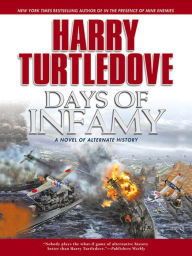 Title: Days of Infamy (Pacific War Series #1), Author: Harry Turtledove