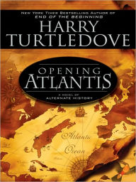 Title: Opening Atlantis (Atlantis Series #1), Author: Harry Turtledove
