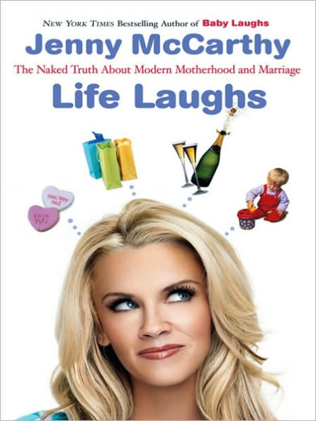Life Laughs: The Naked Truth about Motherhood, Marriage, and Moving On