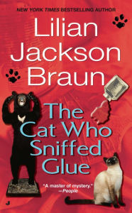 Title: The Cat Who Sniffed Glue (The Cat Who... Series #8), Author: Lilian Jackson Braun