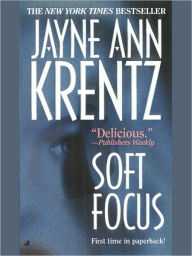 Title: Soft Focus, Author: Jayne Ann Krentz