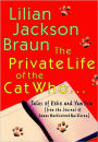 The Private Life of the Cat Who...: Tales of Koko and Yum Yum from the Journal of James Mackintosh Qwilleran
