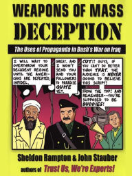 Title: Weapons of Mass Deception: The Uses of Propaganda in Bush's War on Iraq, Author: Sheldon Rampton