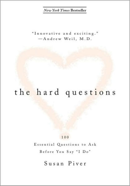 The Hard Questions: 100 Questions to Ask Before You Say 