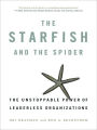 The Starfish and the Spider: The Unstoppable Power of Leaderless Organizations