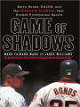 Game of Shadows: Barry Bonds, BALCO, and the Steroids Scandal that Rocked Professional Sports