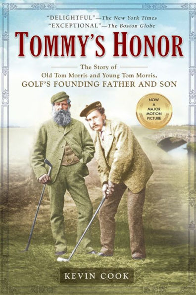 Tommy's Honor: The Story of Old Tom Morris and Young Tom Morris, Golf's Founding Father and Son