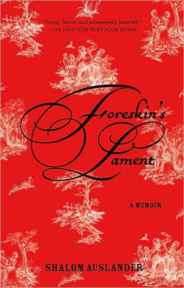 Foreskin's Lament: A Memoir