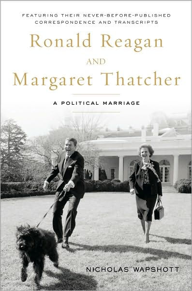 Ronald Reagan And Margaret Thatcher: A Political Marriage By Nicholas ...