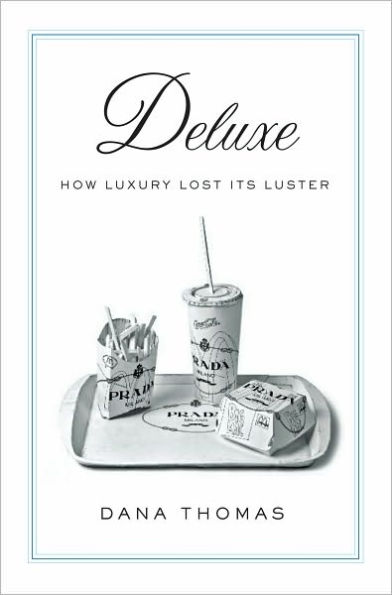 Deluxe: How Luxury Lost Its Luster