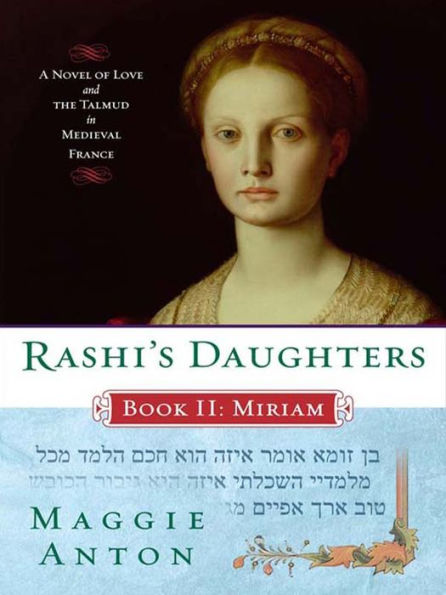 Rashi's Daughters, Book II: Miriam: A Novel of Love and the Talmud in Medieval France