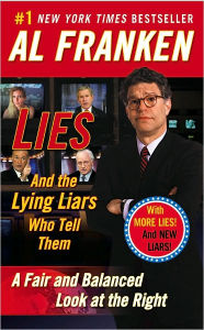 Title: Lies: And the Lying Liars Who Tell Them, Author: Al Franken