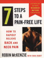 7 Steps to a Pain-Free Life: How to Rapidly Relieve Back and Neck Pain