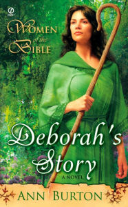 Title: Women of the Bible: Deborah's Story: A Novel, Author: Ann Burton