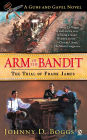Arm of the Bandit: The Trial of Frank James (A Guns and Gavel Novel)