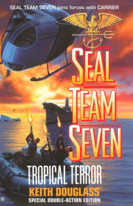 Title: Seal Team Seven 12: Tropical Terror, Author: Keith Douglass