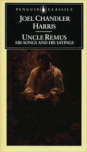 Title: Uncle Remus: His Songs and His Sayings, Author: Joel Chandler Harris