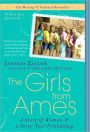 The Girls from Ames: A Story of Women and a Forty-Year Friendship