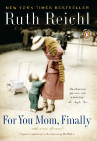 Title: For You Mom, Finally, Author: Ruth Reichl