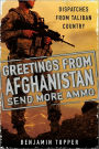 Greetings From Afghanistan, Send More Ammo: Dispatches from Taliban Country