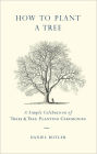 How to Plant a Tree: A Simple Celebration of Trees and Tree-Planting Ceremonies