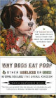 Why Dogs Eat Poop, and Other Useless or Gross Information About the Animal Kingdom