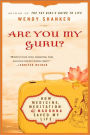 Are You My Guru?: How Medicine, Meditation & Madonna Saved My Life