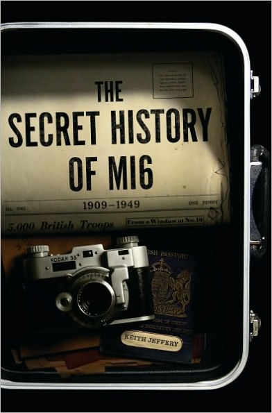 The Secret History of MI6: 1909-1949