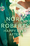 Alternative view 1 of Happy Ever After (Nora Roberts' Bride Quartet Series #4)