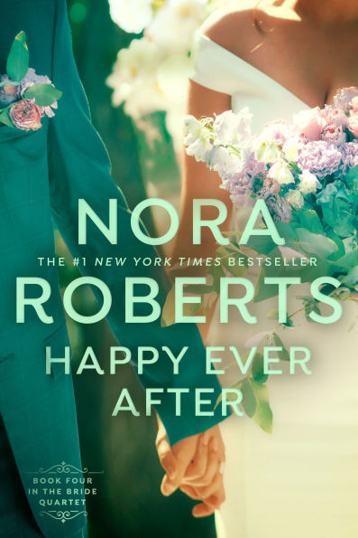 Happy Ever After (Nora Roberts' Bride Quartet Series #4)