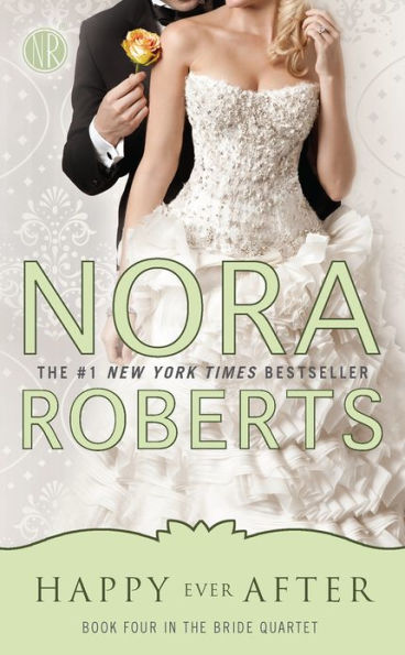 Happy Ever After (Nora Roberts' Bride Quartet Series #4)