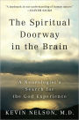 The Spiritual Doorway in the Brain: A Neurologist's Search for the God Experience