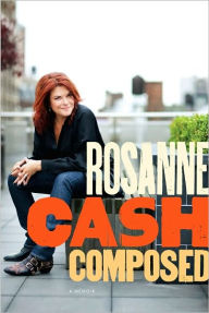 Title: Composed: A Memoir, Author: Rosanne Cash