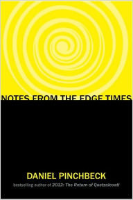 Title: Notes from the Edge Times, Author: Daniel Pinchbeck