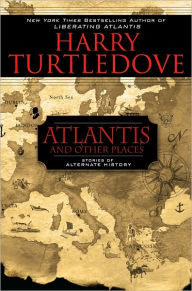 Title: Atlantis and Other Places, Author: Harry Turtledove