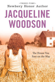 Title: The House You Pass on the Way, Author: Jacqueline Woodson