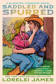 Title: Saddled and Spurred (Blacktop Cowboys Series #2), Author: Lorelei James