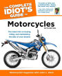 The Complete Idiot's Guide to Motorcycles, 5th Edition: The Latest Info on Buying, Riding, and Maintaining the Bike of Your Dreams