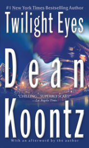 Title: Twilight Eyes: A Thriller, Author: Dean Koontz
