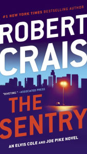 Title: The Sentry (Elvis Cole and Joe Pike Series #14), Author: Robert Crais