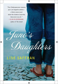 Title: Juno's Daughters: A Novel, Author: Lise Saffran