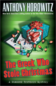 Title: The Greek Who Stole Christmas (Diamond Brothers Series #7), Author: Anthony Horowitz